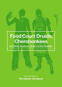 Food Court Druids, Cherohonkees, and Other Creatures Unique to the Republic