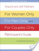 For Women Only, For Men Only, and For Couples Only Participant's Guide