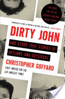 Dirty John and Other True Stories of Outlaws and Outsiders