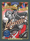 Lafayette! (Nathan Hale's Hazardous Tales #8)
