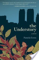The Understory: A Novel