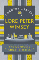 Lord Peter Wimsey: The Complete Short Stories