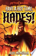 Myth-O-Mania: Have a Hot Time, Hades!