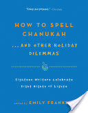 How to Spell Chanukah...And Other Holiday Dilemmas