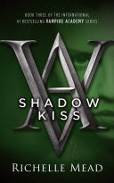 Shadow Kiss: Vampire Academy Volume 3