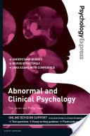 Psychology Express: Abnormal and Clinical Psychology (Undergraduate Revision Guide)