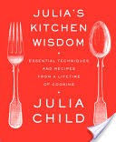 Julia's Kitchen Wisdom