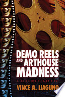 Demo Reels and Arthouse Madness