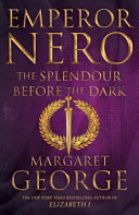 Emperor Nero: the Splendour Before the Dark