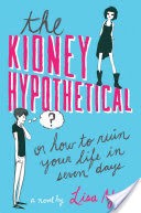 The Kidney Hypothetical: Or How to Ruin Your Life in Seven Days