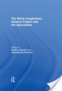 The Black Imagination, Science Fiction and the Speculative