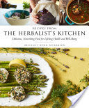 Recipes from the Herbalist's Kitchen