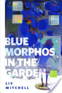 Blue Morphos in the Garden