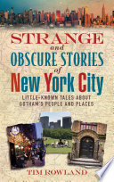 Strange and Obscure Stories of New York City
