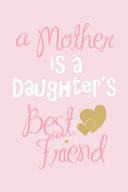 A Mother Is a Daughter's Best Friend