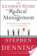 The Leader's Guide to Radical Management