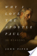 Why I Love the Apostle Paul