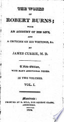 The Works of Robert Burns; with an Account of His Life, and a Criticism of His Writings, &c