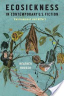 Ecosickness in Contemporary U.S. Fiction