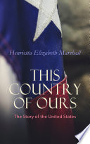 This Country of Ours: The Story of the United States