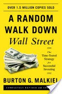 A Random Walk Down Wall Street: The Time-Tested Strategy for Successful Investing (Eleventh Edition)