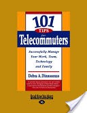 101 Tips for Telecommuters (Large Print 16pt)