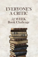 Everyone's a Critic 52 Week Book Challenge