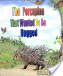 The Porcupine that wanted to be hugged