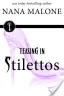 Teasing in Stilettos (Contemporary Romance, New Adult, Reunited Lovers, Romantic Comedy)