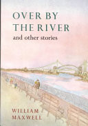 Over by the River, and Other Stories