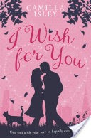 I Wish for You (a Romantic Comedy)