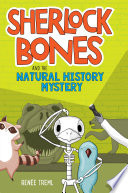 Sherlock Bones and the Natural History Mystery