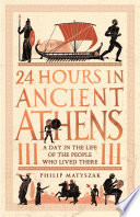 24 Hours in Ancient Athens