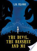The Devil, the Banshee and Me