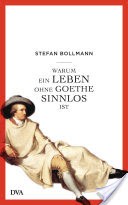 Warum ein Leben ohne Goethe sinnlos ist