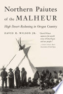 Northern Paiutes of the Malheur