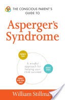 The Conscious Parent's Guide To Asperger's Syndrome