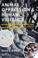 Animal Oppression and Human Violence