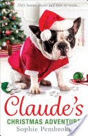 Claudes Christmas Adventure: The must-read Christmas dog book of 2016!