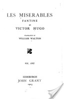 The Novels Complete and Unabridged of Victor Hugo: Les miserables. Fantine. Translated by W. Walton