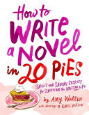 How to Write a Novel in 20 Pies
