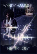 The Cross Cutting Trilogy