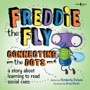 Freddie the Fly: Connect the Dots: A Story about Learning to Read Social Cues