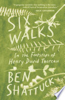 Six Walks: In the Footsteps of Henry David Thoreau