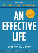 An Effective Life: Inspirational Philosophy from Dr. Covey S Life
