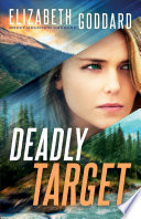 Deadly Target (Rocky Mountain Courage Book #2)