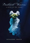 Distant Waves: A Novel of the Titanic: A Novel of the Titanic