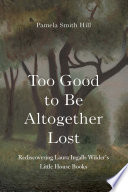 Too Good to Be Altogether Lost