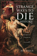 STRANGE WAYS TO DIE IN HISTORY