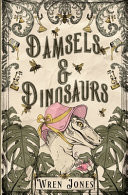 Damsels and Dinosaurs